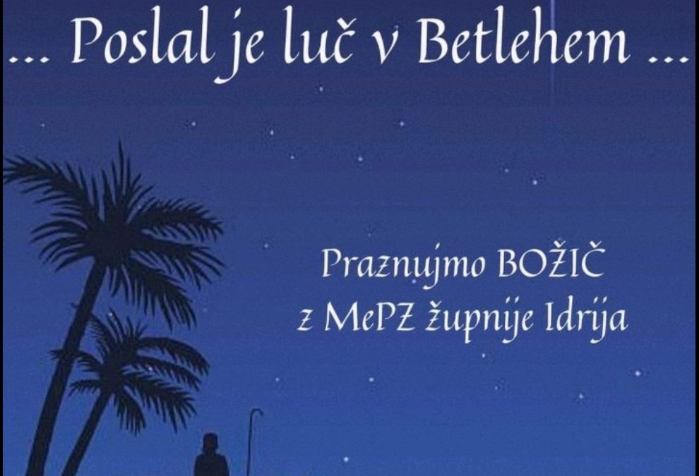 POSLAL JE LUČ V BETLEHEM – KONCERT MEPZ ŽUPNIJE IDRIJA