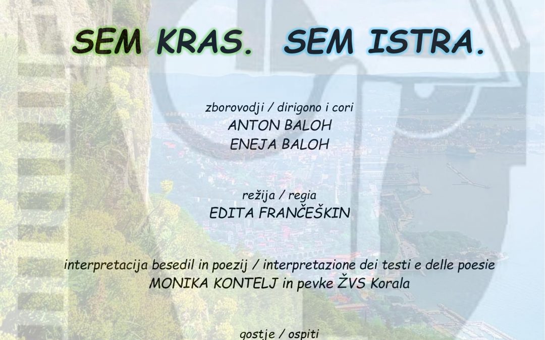 SEM KRAS. SEM ISTRA. – KONCERT VOKALNA SKUPINA KORALA KOPER