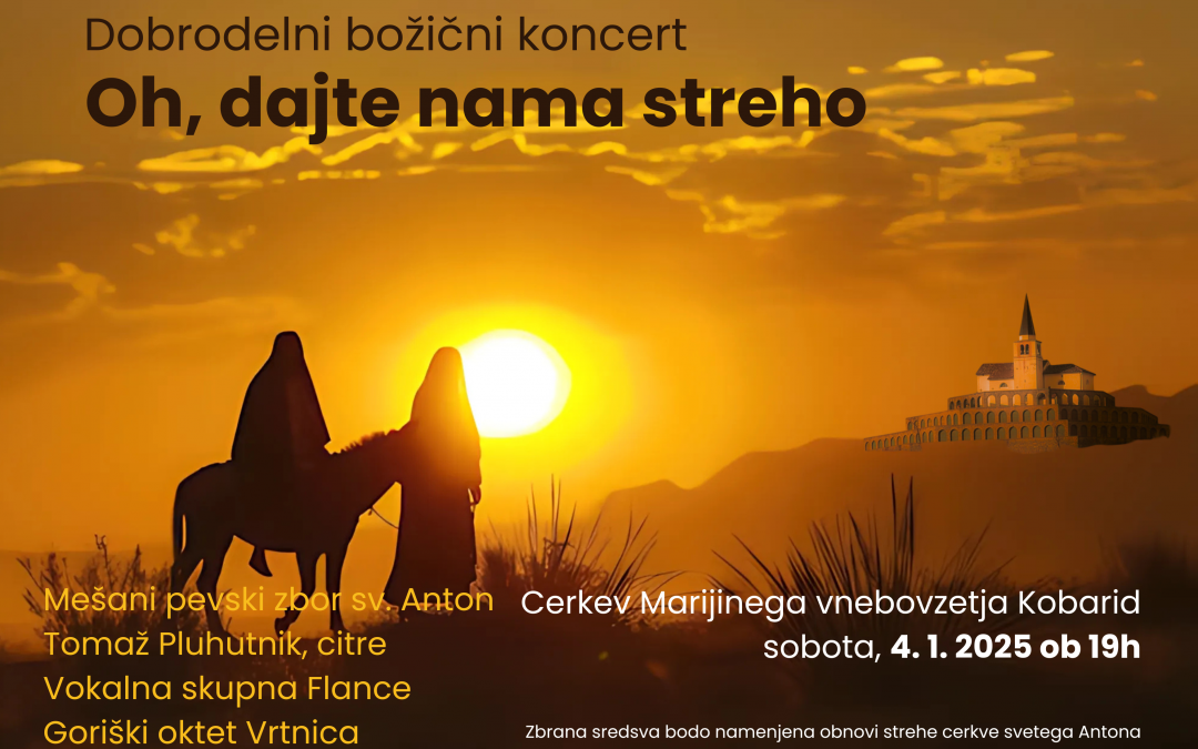 OH, DAJTE NAMA STREHO – DOBRODELNI BOŽIČNI KONCERT
